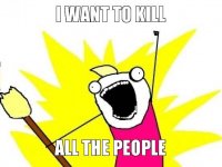 i-want-to-kill-all-the-people.jpg