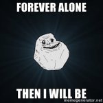 forever alone.jpg