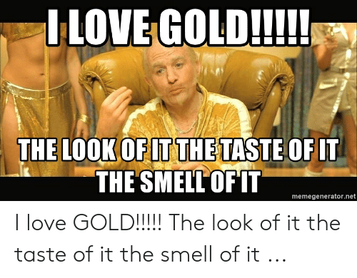 i-love-gold-l-the-look-ofit-the-taste-of-it-50894385.png
